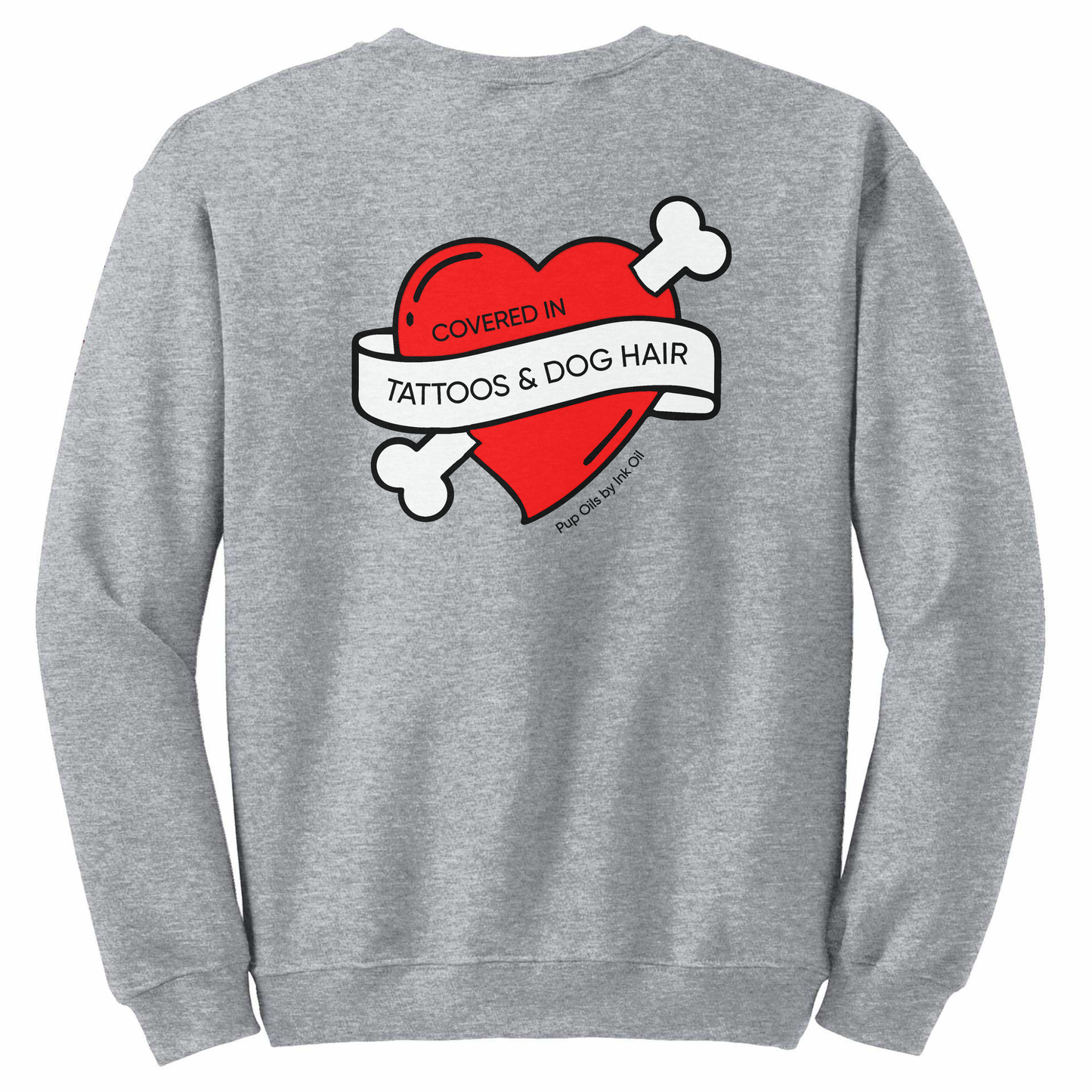 Covered in Tattoos and Dog Hair Crewneck Sweatshirt