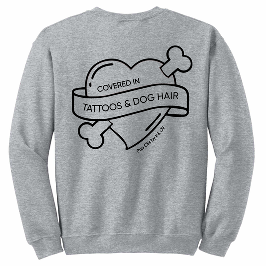 Covered in Tattoos and Dog Hair Crewneck Sweatshirt
