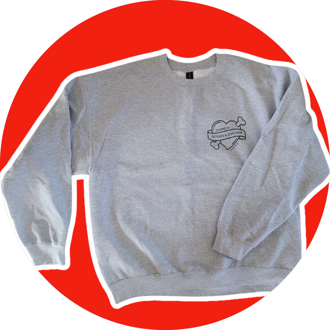 Covered in Tattoos & Dog Hair Crewneck Sweatshirt - Perfect Valentine's Day Gift for Anyone! Comfy Grey Sweater for Tattooed Dog Moms.