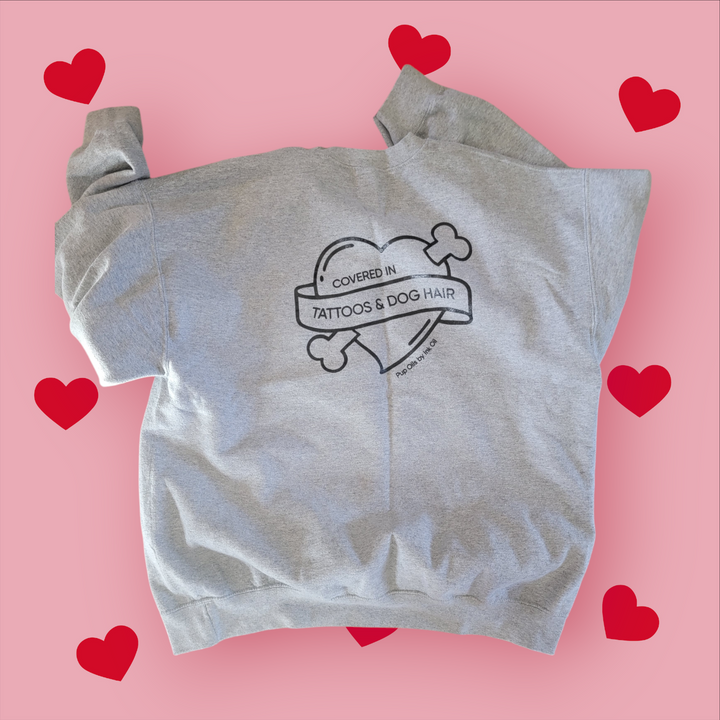 Covered in Tattoos & Dog Hair Crewneck Sweatshirt - Perfect Valentine's Day Gift for Anyone! Comfy Grey Sweater for Tattooed Dog Moms.